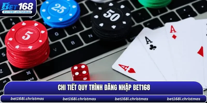 Chi tiết quy trình đăng nhập BET168 nhanh chóng