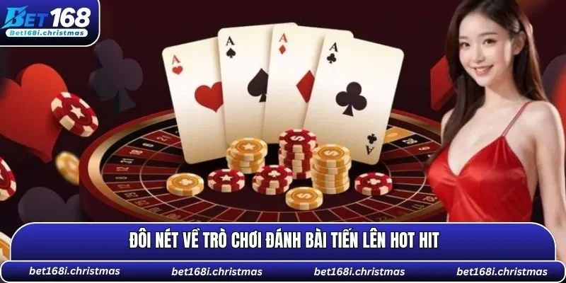 Đôi nét về trò chơi đánh bài tiến lên hot hit