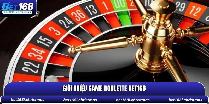 Tổng quan game Roulette BET168