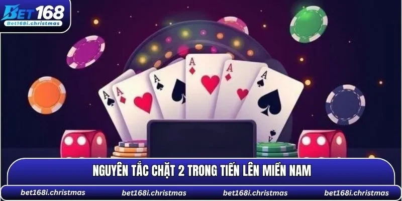 Nguyên tắc chặt 2 trong tiến lên miền nam