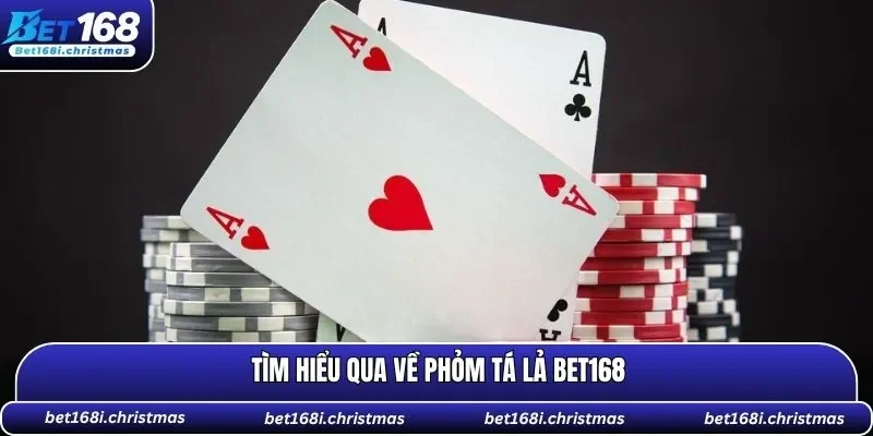 Tìm hiểu qua về phỏm tá lả BET168