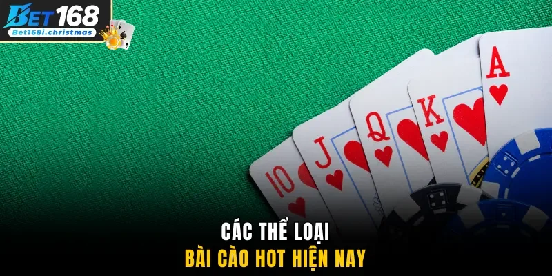 Các thể loại bài Cào hot hiện nay