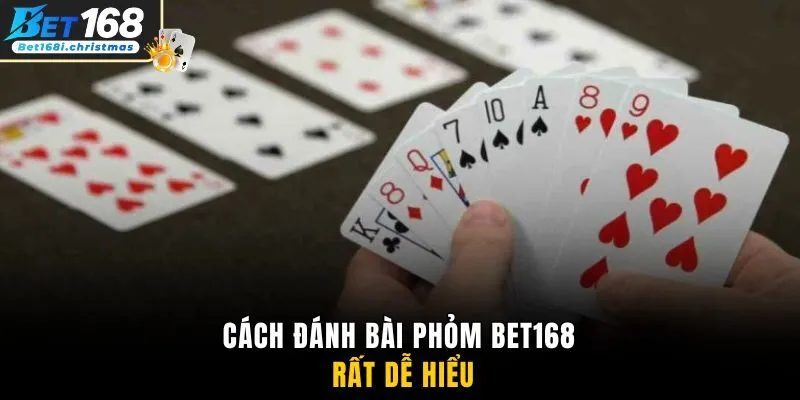 Cách đánh bài phỏm BET168 rất dễ hiểu