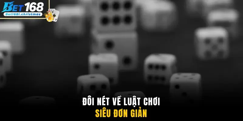 Đôi nét về luật chơi siêu đơn giản
