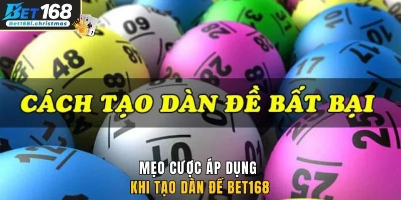 Mẹo cược áp dụng khi tạo dàn đề Bet168